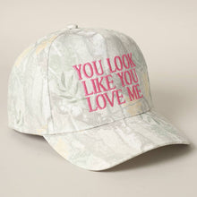 Load image into Gallery viewer, You Look Like You Love Me Embroidery Camo Cap