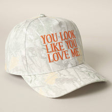 Load image into Gallery viewer, You Look Like You Love Me Embroidery Camo Cap