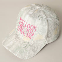 Load image into Gallery viewer, You Look Like You Love Me Embroidery Camo Cap