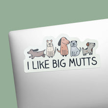 Load image into Gallery viewer, I Like Big Mutts Vinyl Decal - Funny Dog Sticker
