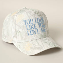 Load image into Gallery viewer, You Look Like You Love Me Embroidery Camo Cap
