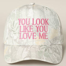 Load image into Gallery viewer, You Look Like You Love Me Embroidery Camo Cap
