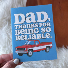 Load image into Gallery viewer, "Dad, thanks for being so reliable" Truck Father's Day Card
