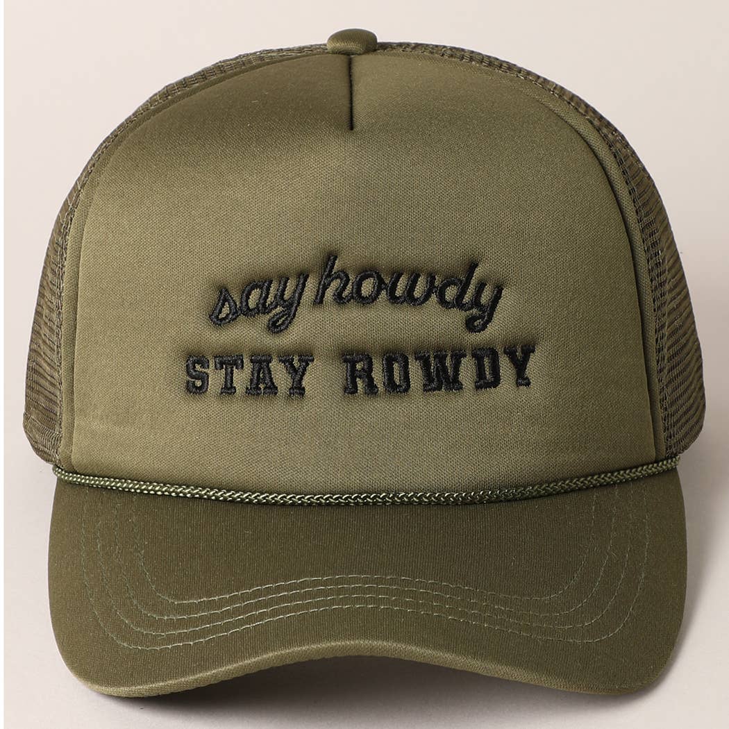 Say Howdy Stay Rowdy Embroidery Mesh Trucker Hat