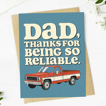 Load image into Gallery viewer, "Dad, thanks for being so reliable" Truck Father's Day Card
