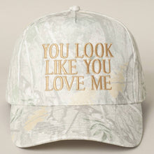 Load image into Gallery viewer, You Look Like You Love Me Embroidery Camo Cap
